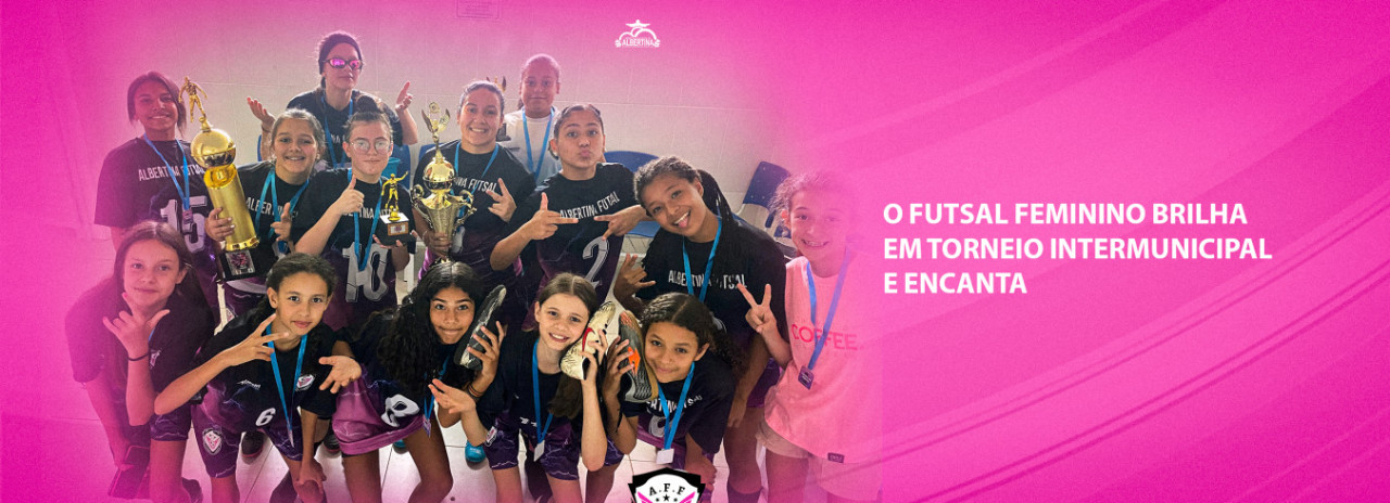 Divas na Quadra: O Futsal Feminino Brilha em Torneio Intermunicipal e Encanta