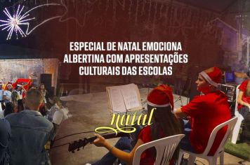 Especial de Natal emociona Albertina com apresentações culturais das escolas