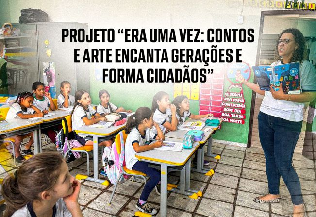 Projeto “Era uma Vez: Contos e Arte Encanta Gerações e Forma Cidadãos” na Pré-Escola Luzia Sanches Diniz