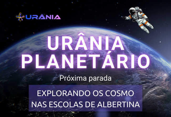 Urânia Planetário leva o Universo às Escolas de Albertina