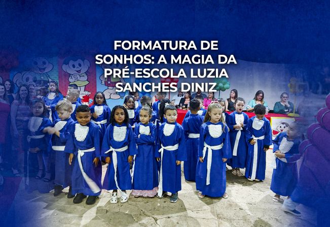 Formatura de Sonhos: A Magia da Pré-Escola Luzia Sanches Diniz