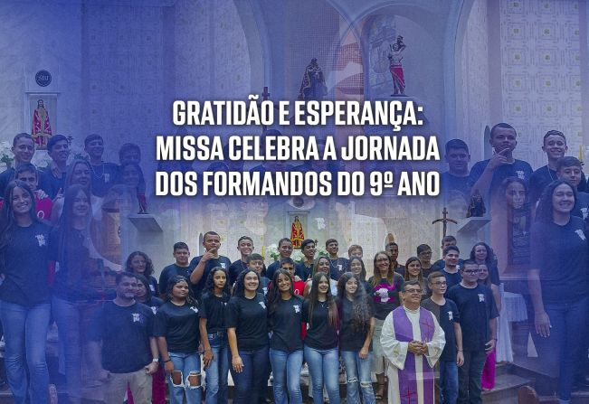 Gratidão e esperança: Missa celebra a jornada dos formandos do 9º ano